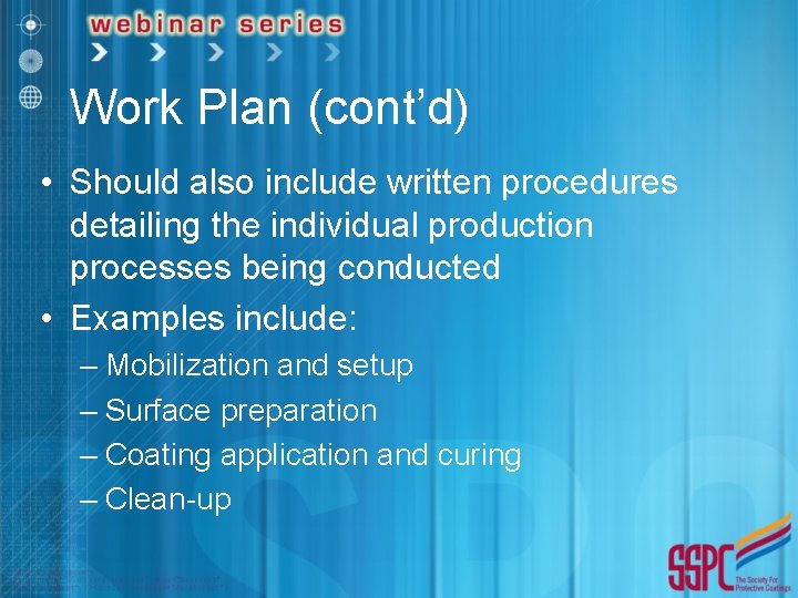 Work Plan (cont’d) • Should also include written procedures detailing the individual production processes