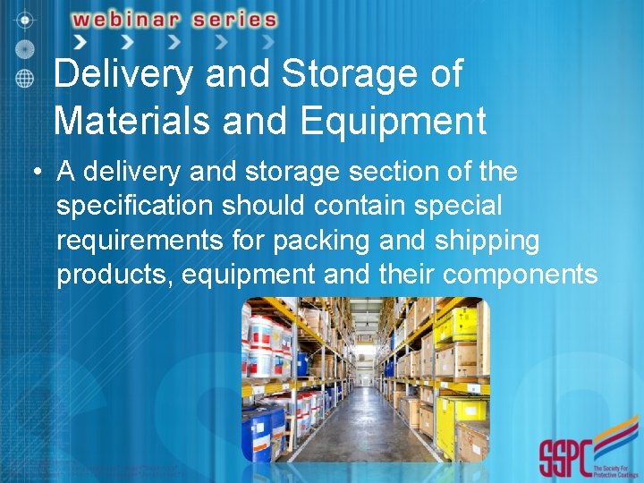 Delivery and Storage of Materials and Equipment • A delivery and storage section of