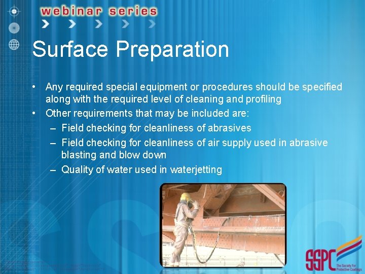 Surface Preparation • Any required special equipment or procedures should be specified along with