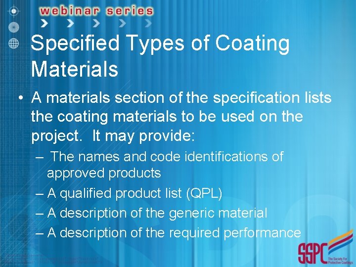 Specified Types of Coating Materials • A materials section of the specification lists the