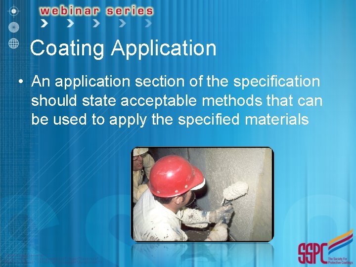 Coating Application • An application section of the specification should state acceptable methods that