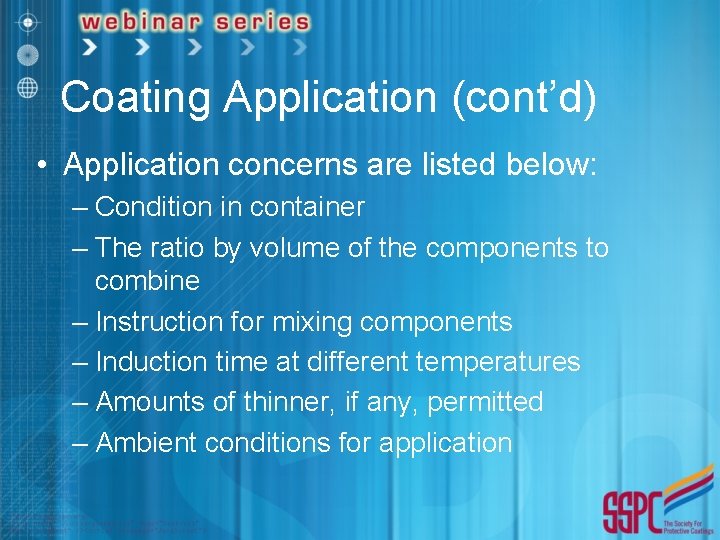 Coating Application (cont’d) • Application concerns are listed below: – Condition in container –