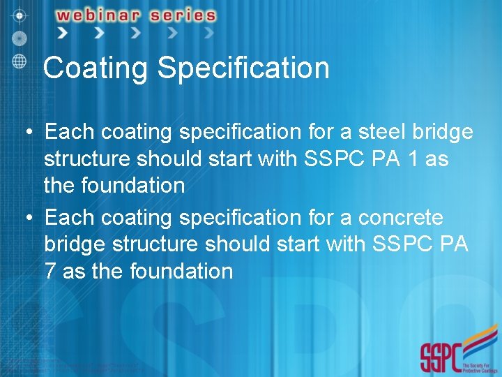 Coating Specification • Each coating specification for a steel bridge structure should start with
