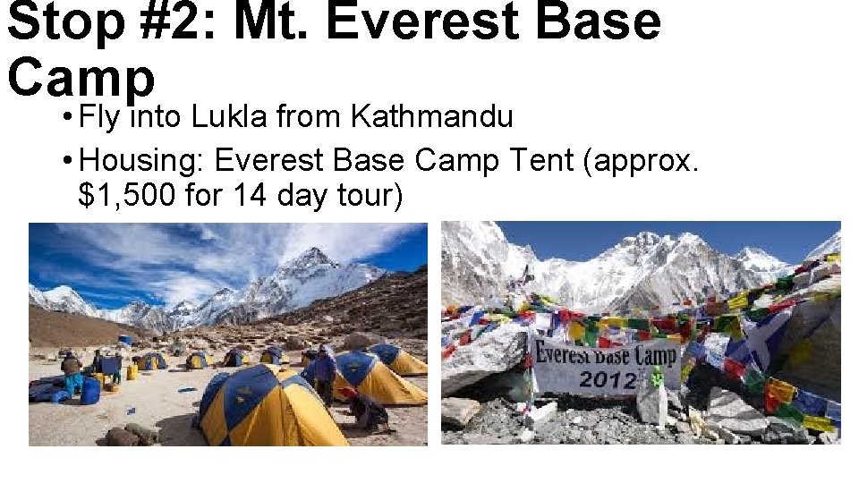 Stop #2: Mt. Everest Base Camp • Fly into Lukla from Kathmandu • Housing: