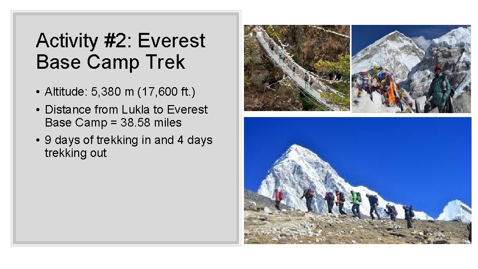Activity #2: Everest Base Camp Trek • Altitude: 5, 380 m (17, 600 ft.