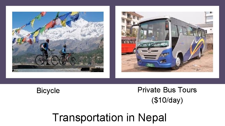 Bicycle Private Bus Tours ($10/day) Transportation in Nepal 