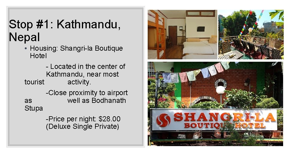 Stop #1: Kathmandu, Nepal • Housing: Shangri-la Boutique Hotel - Located in the center