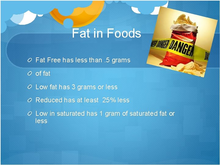 Fat in Foods Fat Free has less than. 5 grams of fat Low fat