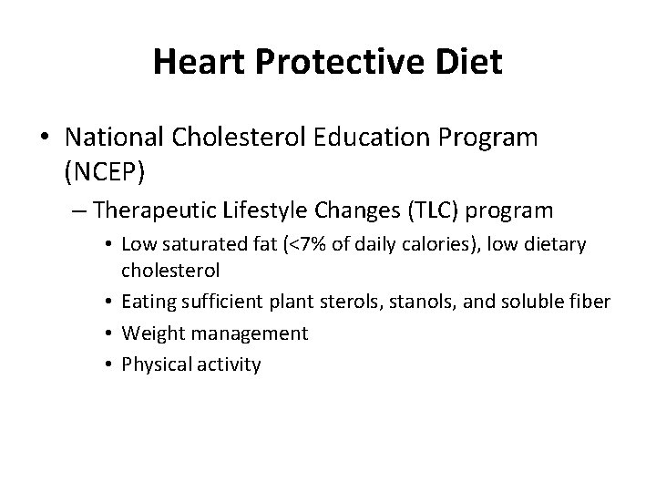 Heart Protective Diet • National Cholesterol Education Program (NCEP) – Therapeutic Lifestyle Changes (TLC)