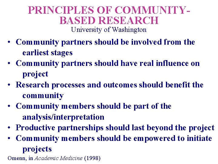 PRINCIPLES OF COMMUNITYBASED RESEARCH University of Washington • Community partners should be involved from