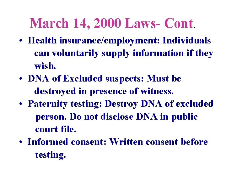 March 14, 2000 Laws- Cont. • Health insurance/employment: Individuals can voluntarily supply information if
