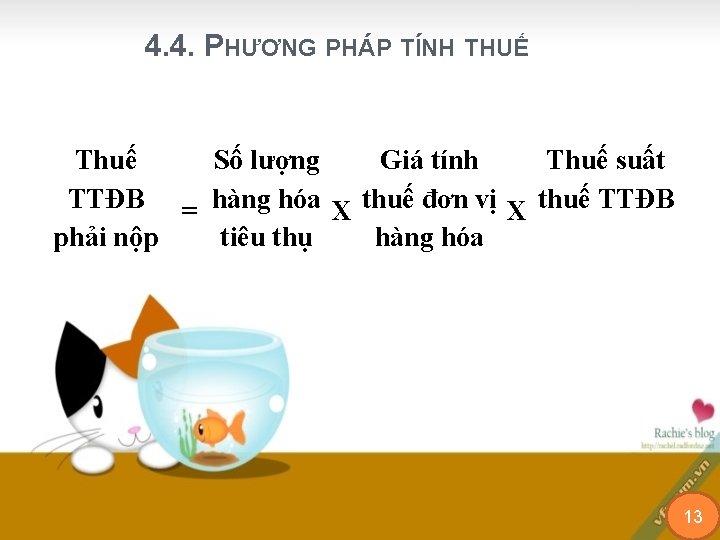 4. 4. PHƯƠNG PHÁP TÍNH THUẾ Thuế Số lượng Giá tính Thuế suất TTĐB