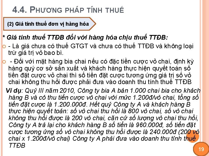 4. 4. PHƯƠNG PHÁP TÍNH THUẾ (2) Giá tính thuế đơn vị hàng hóa