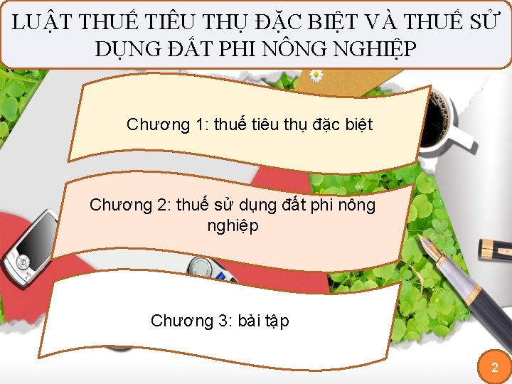 LUẬT THUẾ TIÊU THỤ ĐẶC BIỆT VÀ THUẾ SỬ DỤNG ĐẤT PHI NÔNG NGHIỆP