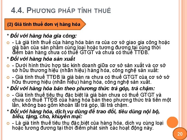 4. 4. PHƯƠNG PHÁP TÍNH THUẾ (2) Giá tính thuế đơn vị hàng hóa