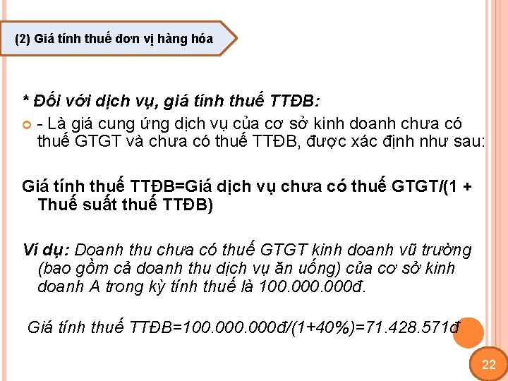 (2) Giá tính thuế đơn vị hàng hóa * Đối với dịch vụ, giá