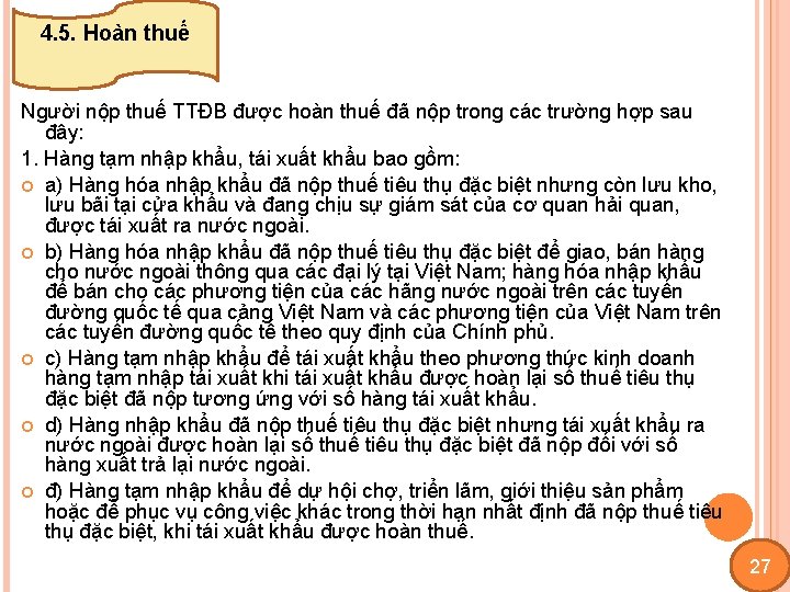 4. 5. Hoàn thuế Người nộp thuế TTĐB được hoàn thuế đã nộp trong