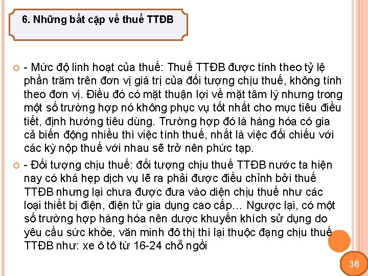 6. Những bất cập về thuế TTĐB - Mức độ linh hoạt của thuế: