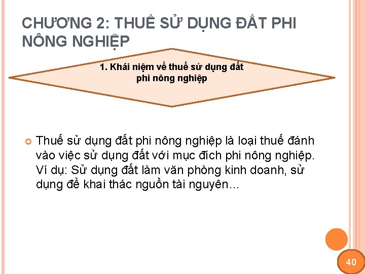 CHƯƠNG 2: THUẾ SỬ DỤNG ĐẤT PHI NÔNG NGHIỆP 1. Khái niệm về thuế