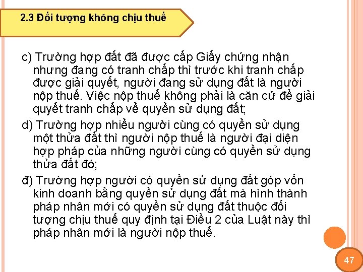 2. 3 Đối tượng không chịu thuế c) Trường hợp đất đã được cấp