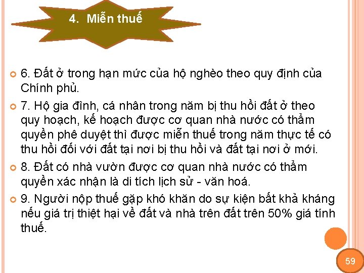 4. Miễn thuế 6. Đất ở trong hạn mức của hộ nghèo theo quy