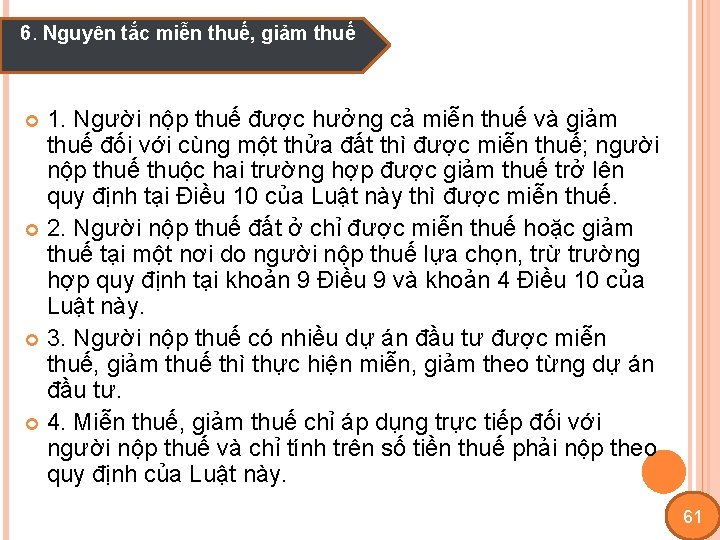 6. Nguyên tắc miễn thuế, giảm thuế 1. Người nộp thuế được hưởng cả