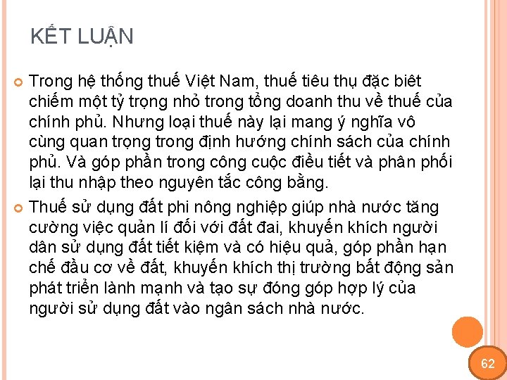 KẾT LUẬN Trong hệ thống thuế Việt Nam, thuế tiêu thụ đặc biêt chiếm