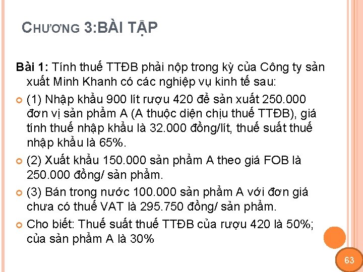 CHƯƠNG 3: BÀI TẬP Bài 1: Tính thuế TTĐB phải nộp trong kỳ của