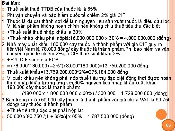 Bài làm: Thuế suất thuế TTĐB của thuốc lá là 65% Phí vận chuyển