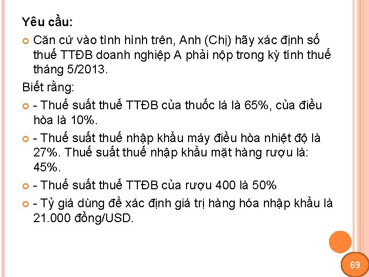 Yêu cầu: Căn cứ vào tình hình trên, Anh (Chị) hãy xác định số