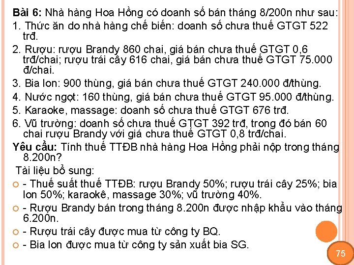 Bài 6: Nhà hàng Hoa Hồng có doanh số bán tháng 8/200 n như