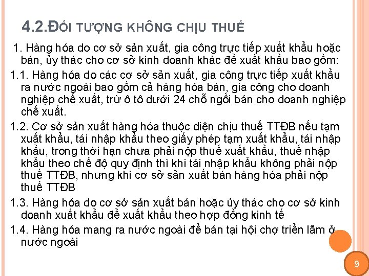 4. 2. ĐỐI TƯỢNG KHÔNG CHỊU THUẾ 1. Hàng hóa do cơ sở sản