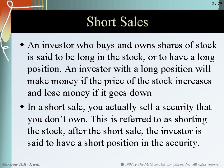 2 - 19 Short Sales w An investor who buys and owns shares of