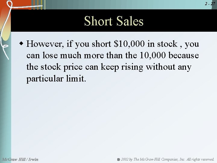 2 - 27 Short Sales w However, if you short $10, 000 in stock