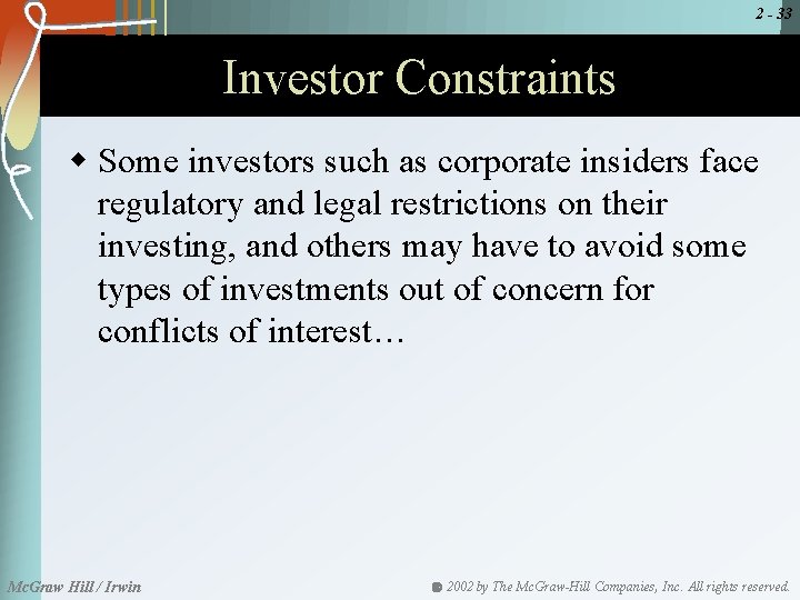 2 - 33 Investor Constraints w Some investors such as corporate insiders face regulatory