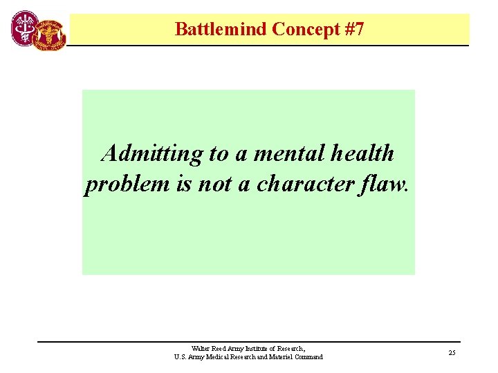 Battlemind Concept #7 Admitting to a mental health problem is not a character flaw.