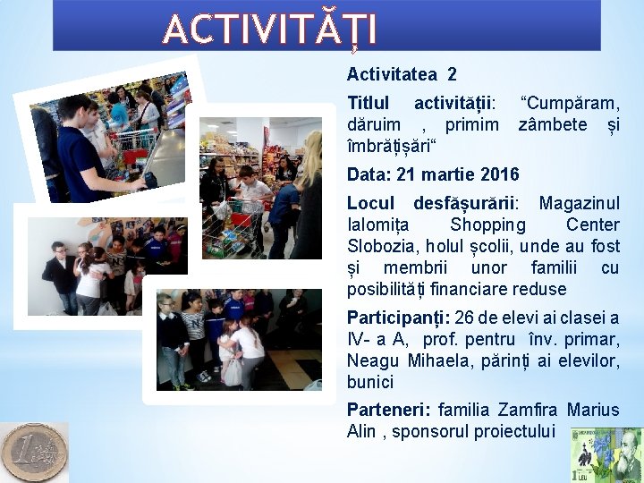 ACTIVITĂȚI Activitatea 2 Titlul activității: dăruim , primim îmbrățișări“ “Cumpăram, zâmbete și Data: 21