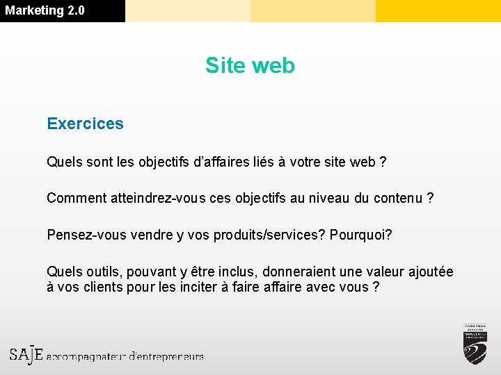 Marketing 2. 0 Site web Exercices Quels sont les objectifs d’affaires liés à votre