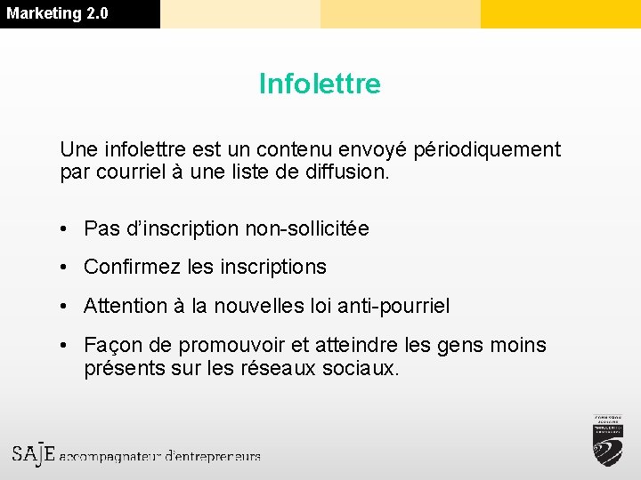 Marketing 2. 0 Infolettre Une infolettre est un contenu envoyé périodiquement par courriel à