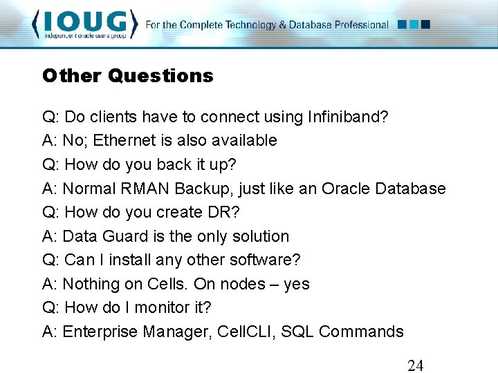 Other Questions Q: Do clients have to connect using Infiniband? A: No; Ethernet is Other Questions Q: Do clients have to connect using Infiniband? A: No; Ethernet is