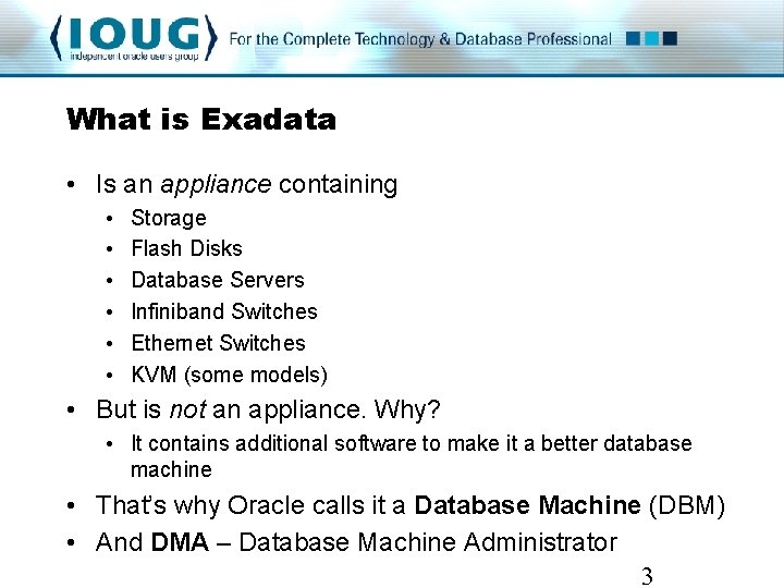 What is Exadata • Is an appliance containing • • • Storage Flash Disks What is Exadata • Is an appliance containing • • • Storage Flash Disks