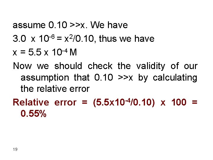 assume 0. 10 >>x. We have 3. 0 x 10 -6 = x 2/0.