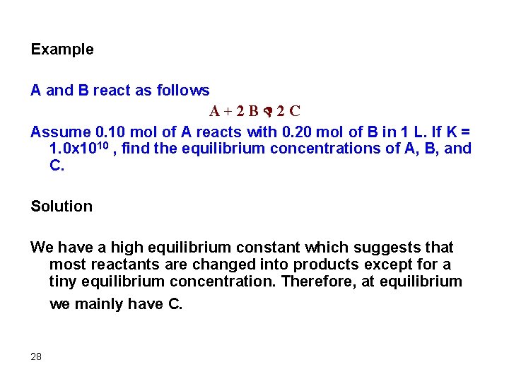 Example A and B react as follows A+2 BD 2 C Assume 0. 10
