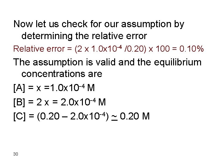 Now let us check for our assumption by determining the relative error Relative error