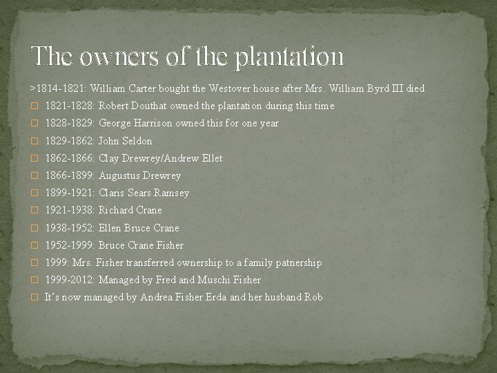 The owners of the plantation >1814 -1821: William Carter bought the Westover house after