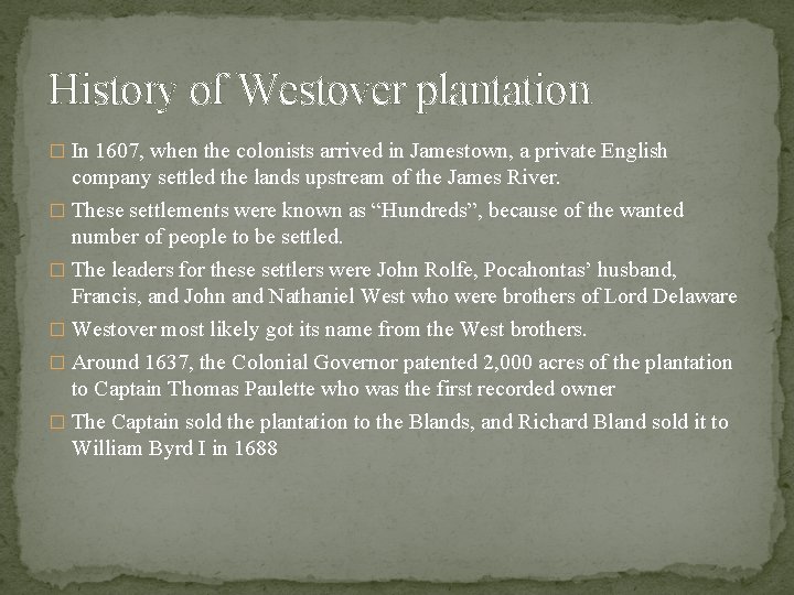 History of Westover plantation � In 1607, when the colonists arrived in Jamestown, a
