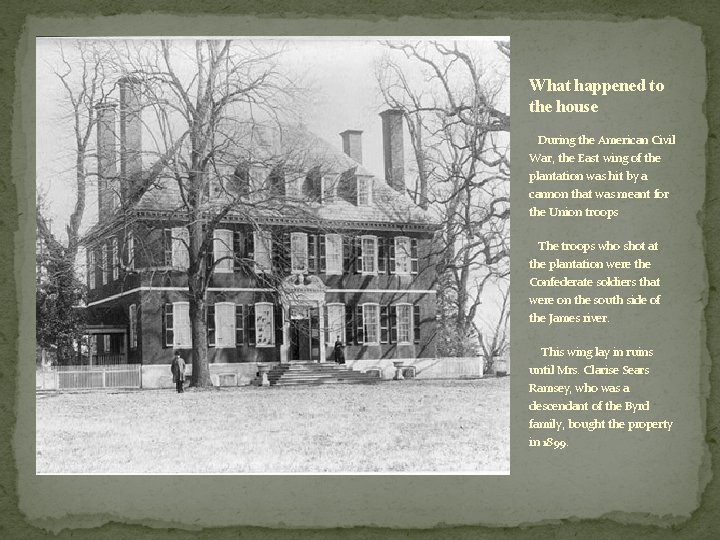 What happened to the house During the American Civil War, the East wing of