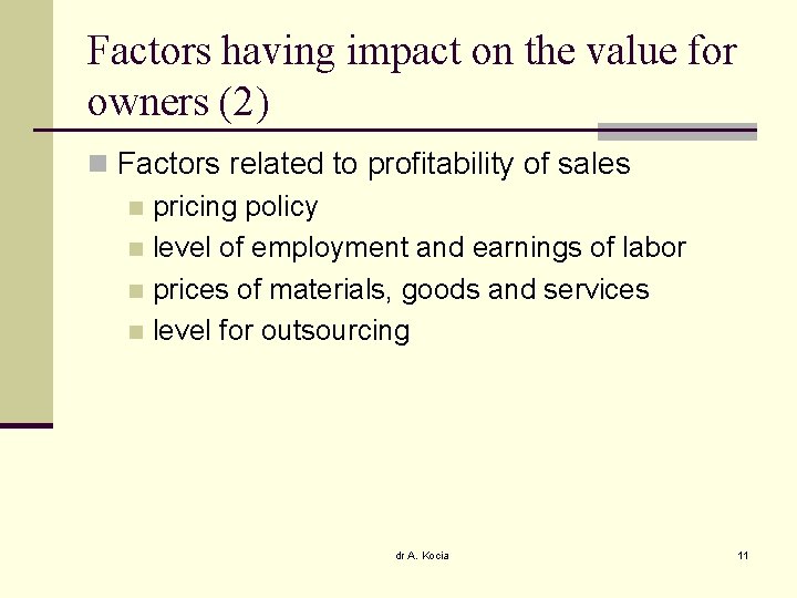 Factors having impact on the value for owners (2) n Factors related to profitability