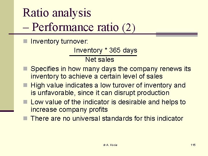 Ratio analysis – Performance ratio (2) n Inventory turnover: n n Inventory * 365