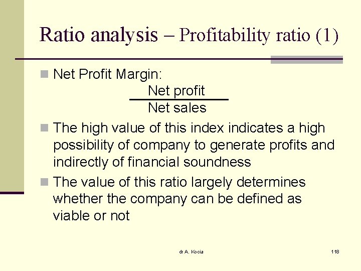 Ratio analysis – Profitability ratio (1) n Net Profit Margin: Net profit Net sales
